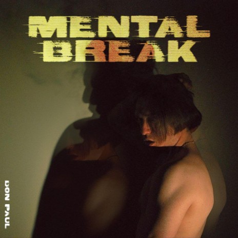 MENTAL BREAK | Boomplay Music