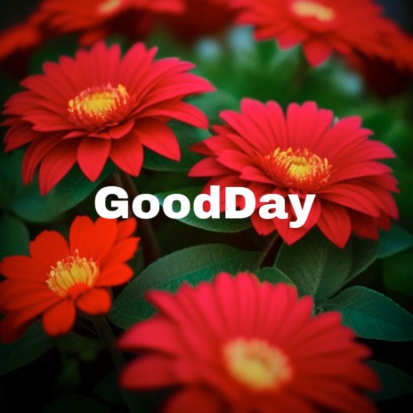 GoodDay | Boomplay Music