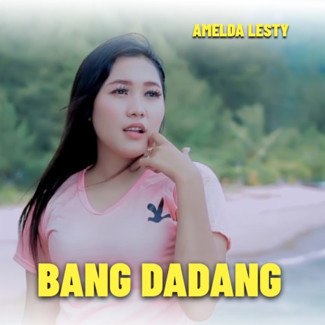 BANG DADANG | Boomplay Music