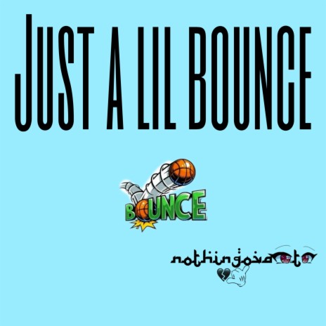 JUST A LIL BOUNCE | Boomplay Music