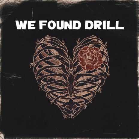 We Found Drill | Boomplay Music