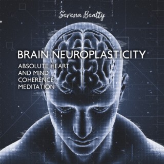 Brain Neuroplasticity: Absolute Heart and Mind Coherence Meditation, Static Movement, Deep Sun Humming and Neptune's Electromagnetic Noise