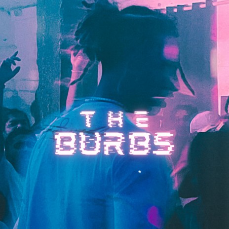 The Burbs | Boomplay Music