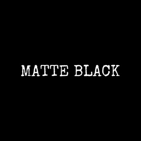 Matte Black | Boomplay Music