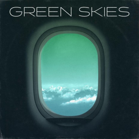 Green Skies | Boomplay Music