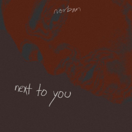 NEXT TO YOU