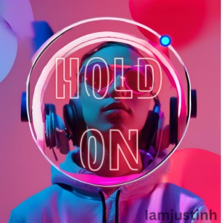 Hold On by Iamjustinh