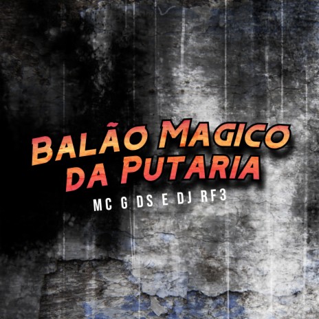 Balão Magico da Putaria ft. DJ RF3 | Boomplay Music