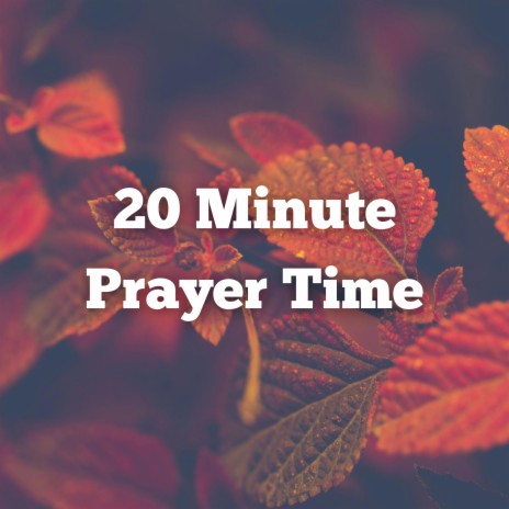20 Minute Prayer Time | Boomplay Music