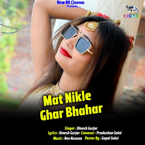 Mat Nikle Ghar Bhahar | Boomplay Music