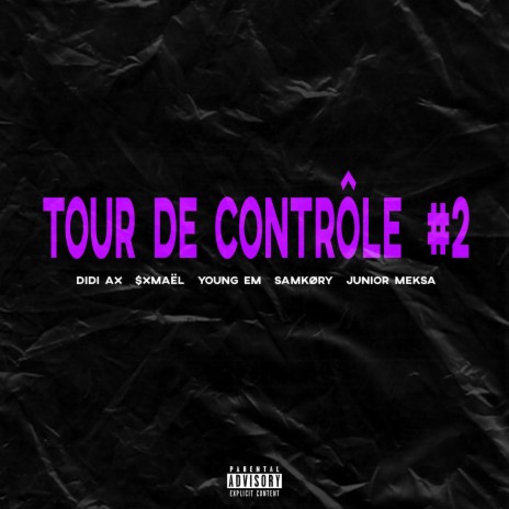 Tour De Contrôle 2 ft. $xmaël, Young Em, Samkøry & Junior Meksa | Boomplay Music
