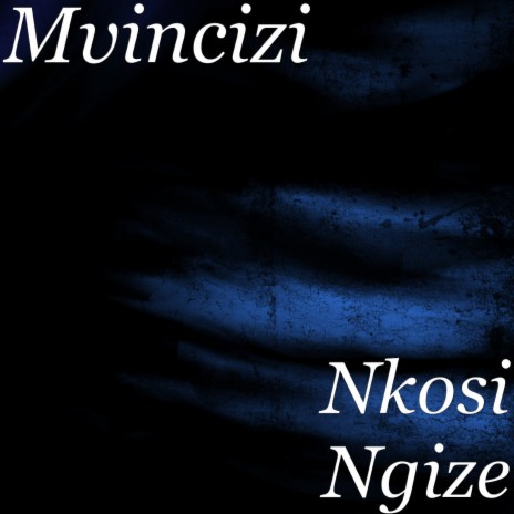 Nkosi Ngize | Boomplay Music