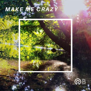 make me crazy