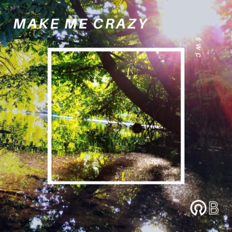 make me crazy | Boomplay Music