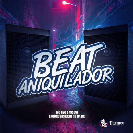 Beat Aniquilador ft. DJ RD DA DZ7, DJ Gordonsk & MC D20 | Boomplay Music