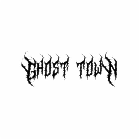 GHOST TOWN | Boomplay Music