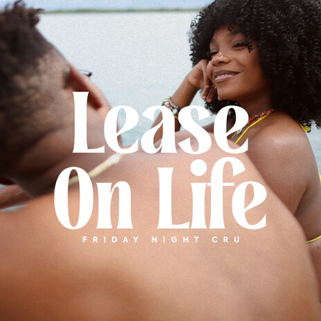 Lease On Life | Boomplay Music