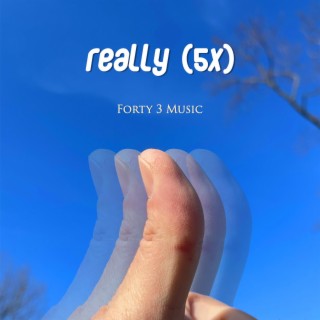 Really (5x) lyrics | Boomplay Music