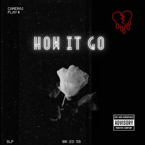 How It Go ft. slimlxrd | Boomplay Music