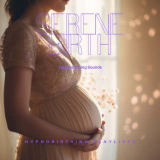 Serene Birth: Hypnobirthing Sounds