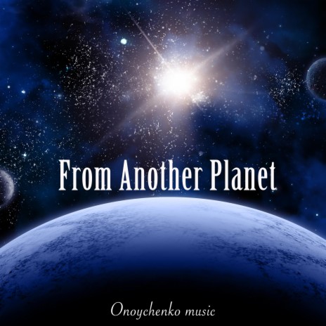 From Another Planet | Boomplay Music