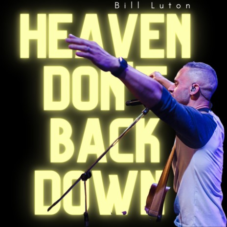 Heaven Don't Back Down | Boomplay Music