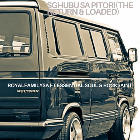 Sghubu Sa Pitori (The Return & Loaded) ft. Essential Soul & Rocksaint | Boomplay Music