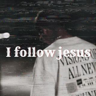 I Follow Jesus lyrics | Boomplay Music