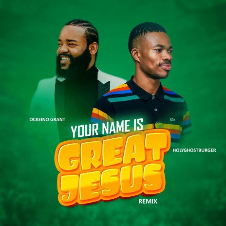 Your Name is Great Jesus Remix ft. Ockeino Grant | Boomplay Music
