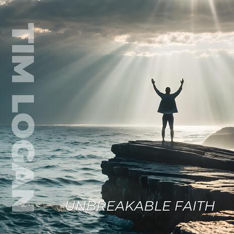 Unbreakable Faith | Boomplay Music