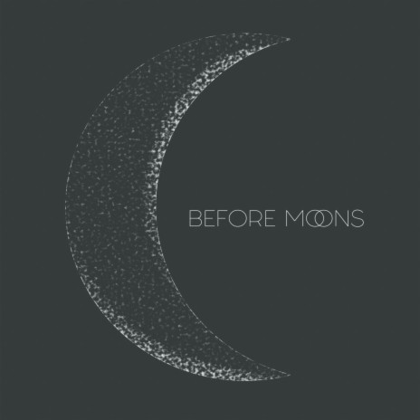 Before Moons | Boomplay Music