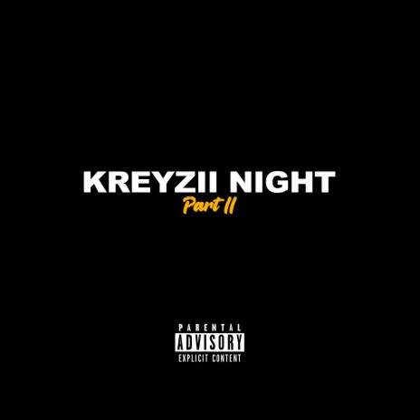 Kreyzii Night, Pt. 2 | Boomplay Music