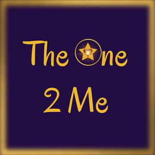 The One 2 Me