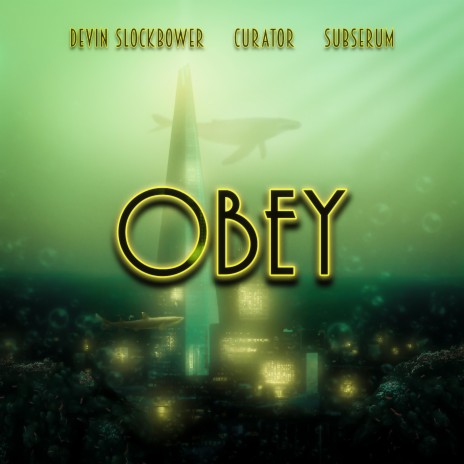 Obey ft. CURATOR & SubSerum