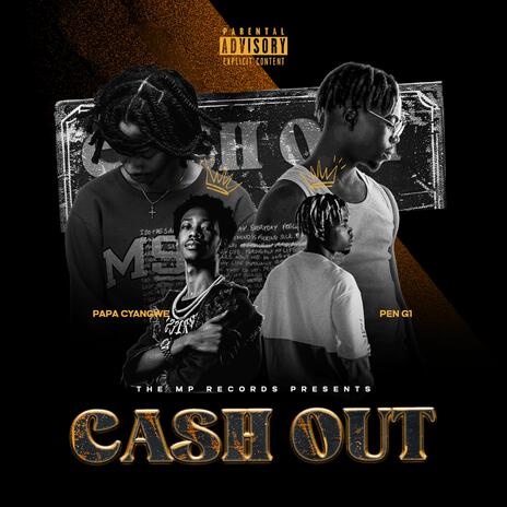 cash out ft. Papa Cyangwe | Boomplay Music