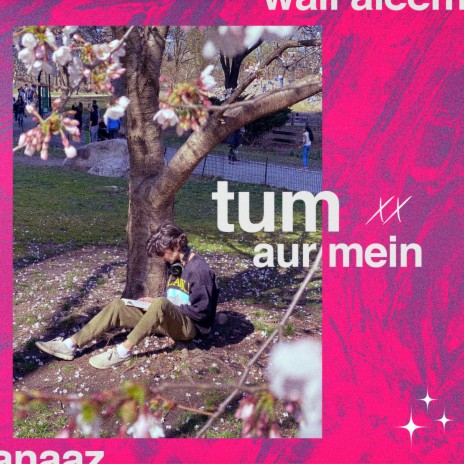 Tum aur Mein (Alt Version) ft. Anaaz & Umair | Boomplay Music