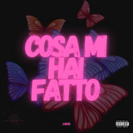 COSA MI HAI FATTO | Boomplay Music