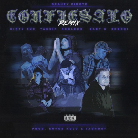 Confiésalo (Remix) ft. Yassir, Robledo, Dirty Suc, BABY G & Skechi | Boomplay Music