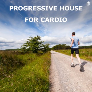 Progressive House for Cardio