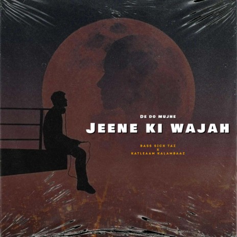 Jeene Ki Wajah ft. katleaam kalambaaz | Boomplay Music
