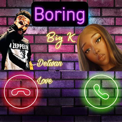 Boring ft. Detwan Love | Boomplay Music
