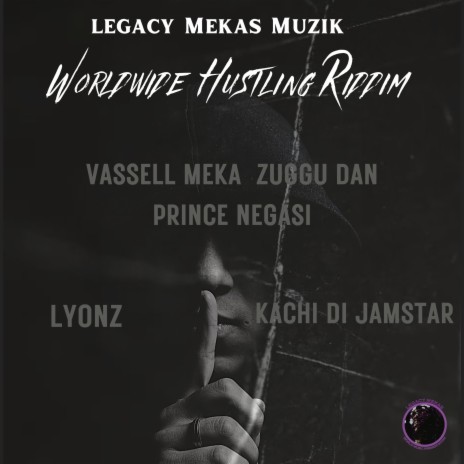 Worldwide Hustling Riddim ft. Vassell Meka & Zuggu Dan | Boomplay Music
