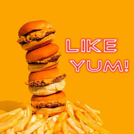 Like Yum! | Boomplay Music