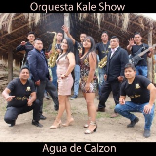 orquesta kale show AGHUA DE CALZON
