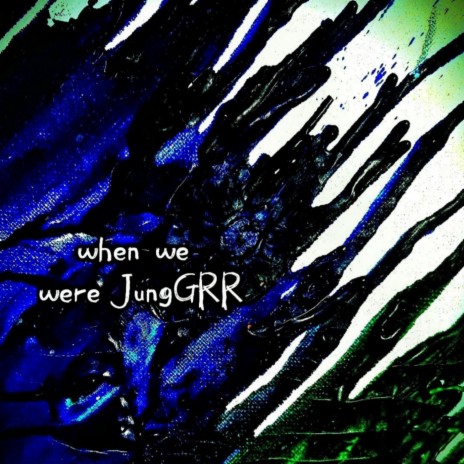 when we were JungGRR | Boomplay Music