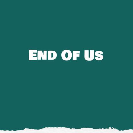 End Of Us | Boomplay Music