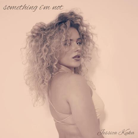 something im not | Boomplay Music