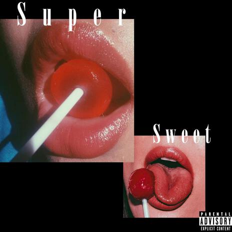 Super Sweet ft. Tommyxjo | Boomplay Music