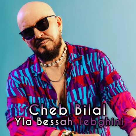 Yla Bessah Tebghini | Boomplay Music