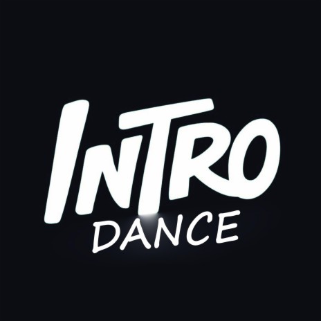 Intro dance | Boomplay Music